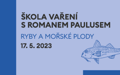 Škola vaření s Romanem Paulusem – Ryby a mořské plody