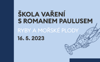 Škola vaření s Romanem Paulusem – Ryby a mořské plody – vyprodáno
