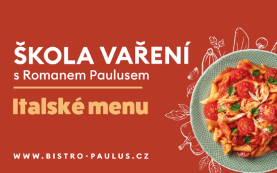 Škola vaření s Romanem Paulusem – Italské menu