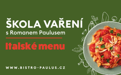 Škola vaření s Romanem Paulusem – Italské menu